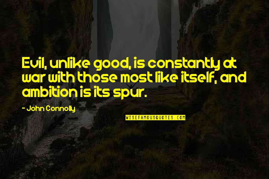 Angenos Pizza Quotes By John Connolly: Evil, unlike good, is constantly at war with Angenos Pizza Quotes By John Connolly: Evil, unlike good, is constantly at war with