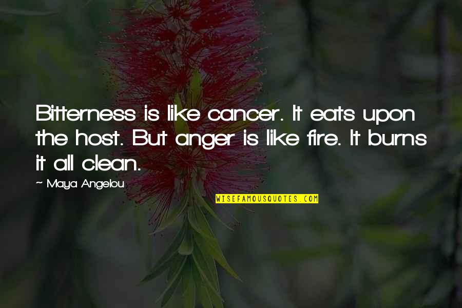 Anger And Bitterness Quotes By Maya Angelou: Bitterness is like cancer. It eats upon the