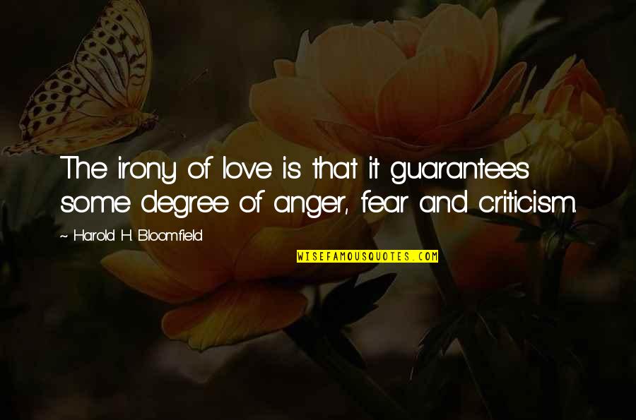 Anger And Fear Quotes By Harold H. Bloomfield: The irony of love is that it guarantees