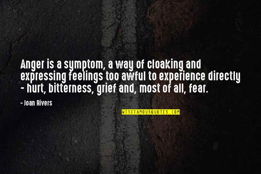 Anger And Grief Quotes By Joan Rivers: Anger is a symptom, a way of cloaking Anger And Grief Quotes By Joan Rivers: Anger is a symptom, a way of cloaking