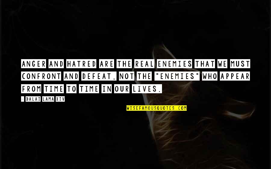 Anger And Hatred Quotes By Dalai Lama XIV: Anger and hatred are the real enemies that Anger And Hatred Quotes By Dalai Lama XIV: Anger and hatred are the real enemies that
