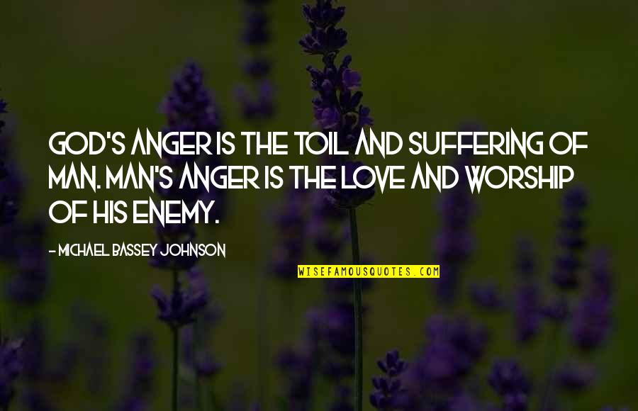 Anger And Quotes By Michael Bassey Johnson: God's anger is the toil and suffering of Anger And Quotes By Michael Bassey Johnson: God's anger is the toil and suffering of