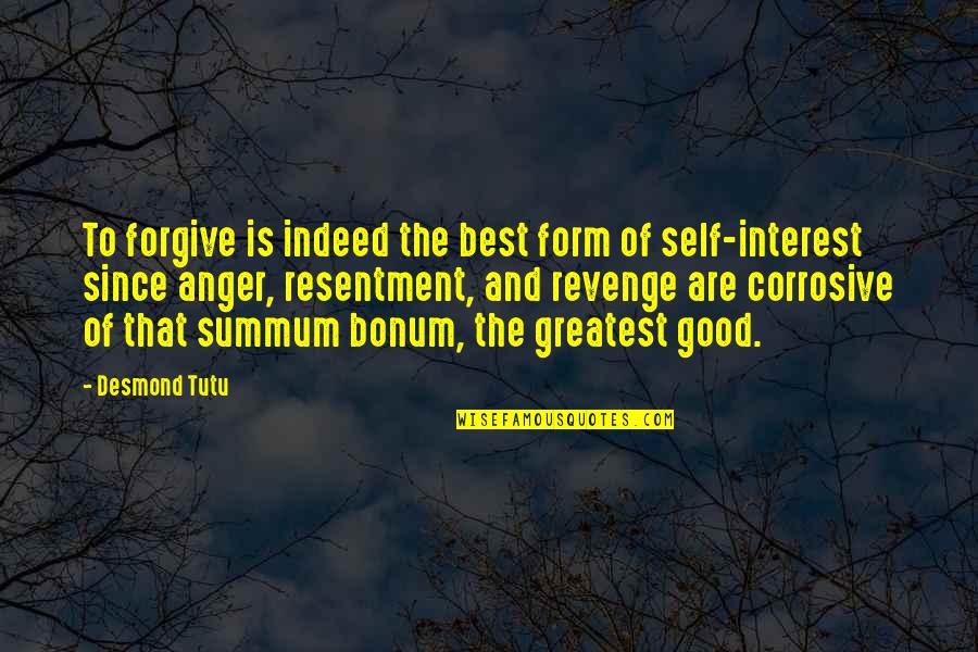 Anger And Revenge Quotes By Desmond Tutu: To forgive is indeed the best form of Anger And Revenge Quotes By Desmond Tutu: To forgive is indeed the best form of
