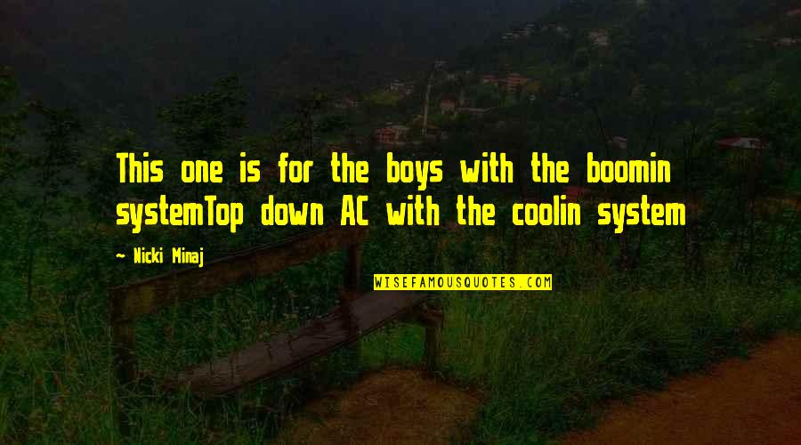 Anger Disadvantages Quotes By Nicki Minaj: This one is for the boys with the