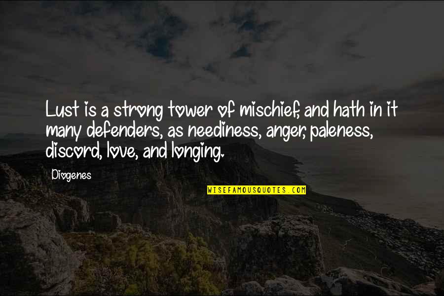 Anger In Love Quotes By Diogenes: Lust is a strong tower of mischief, and