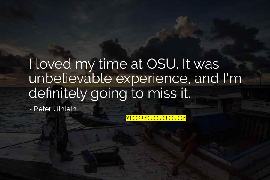 Anger Makes One Productive Quotes By Peter Uihlein: I loved my time at OSU. It was