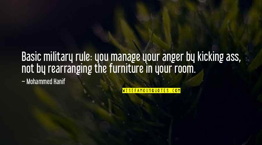 Anger Manage Quotes By Mohammed Hanif: Basic military rule: you manage your anger by