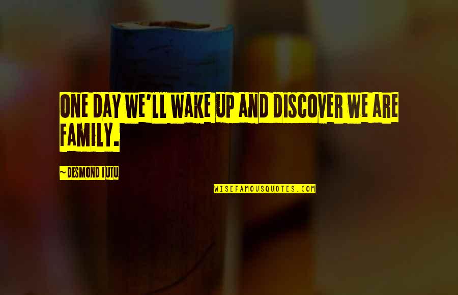 Anger Management Motivational Quotes By Desmond Tutu: One day we'll wake up and discover we