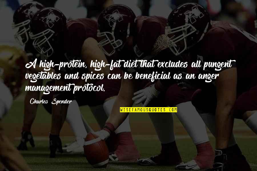 Anger Management Quotes By Charles Spender: A high-protein, high-fat diet that excludes all pungent Anger Management Quotes By Charles Spender: A high-protein, high-fat diet that excludes all pungent