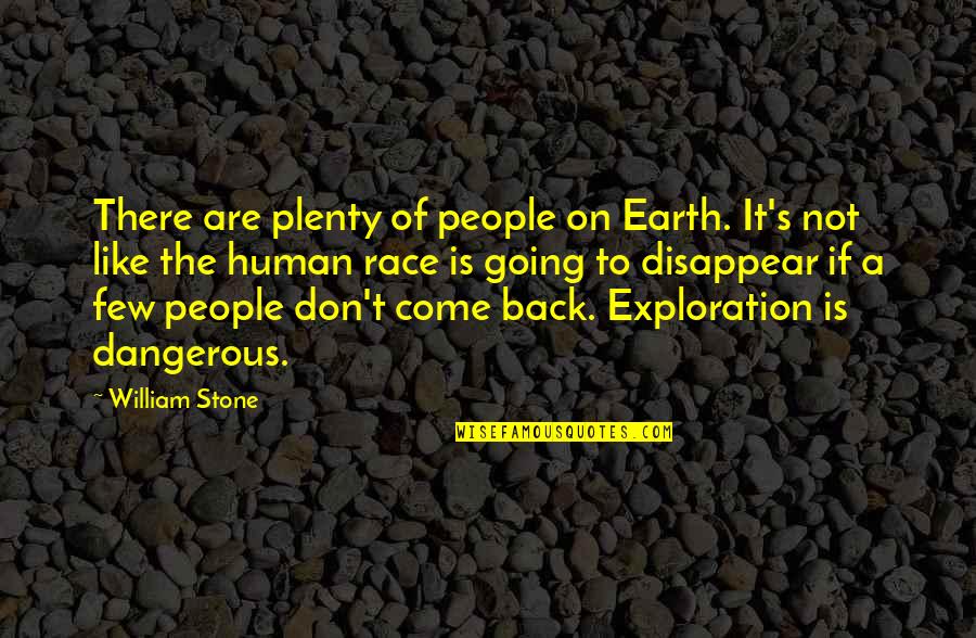 Anger Motivation Quotes By William Stone: There are plenty of people on Earth. It's