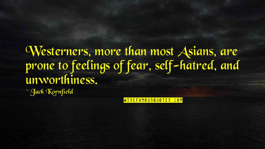 Anger Relieving Quotes By Jack Kornfield: Westerners, more than most Asians, are prone to Anger Relieving Quotes By Jack Kornfield: Westerners, more than most Asians, are prone to