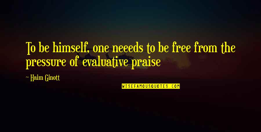 Anger Sayings And Quotes By Haim Ginott: To be himself, one neeeds to be free