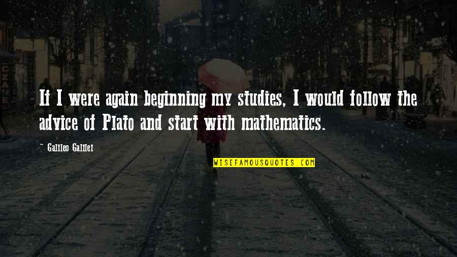 Anger Sphere Quotes By Galileo Galilei: If I were again beginning my studies, I Anger Sphere Quotes By Galileo Galilei: If I were again beginning my studies, I
