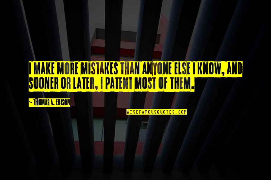 Angevin Quotes By Thomas A. Edison: I make more mistakes than anyone else I