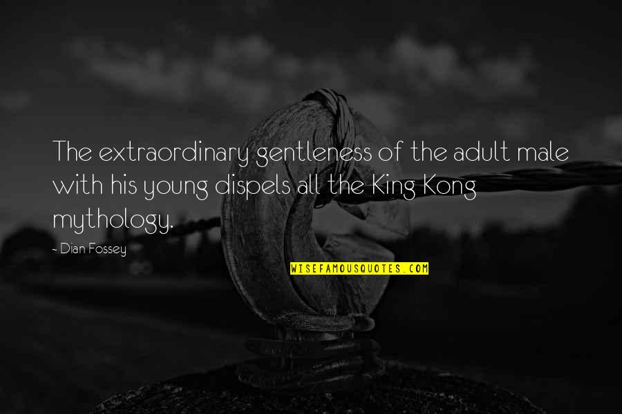 Anggaran Kas Quotes By Dian Fossey: The extraordinary gentleness of the adult male with Anggaran Kas Quotes By Dian Fossey: The extraordinary gentleness of the adult male with