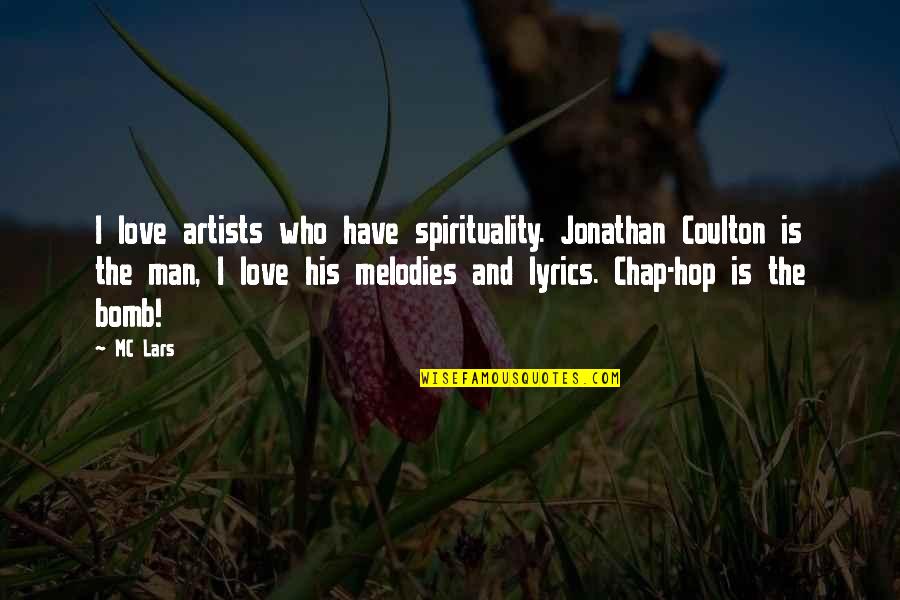 Anggur Baru Quotes By MC Lars: I love artists who have spirituality. Jonathan Coulton
