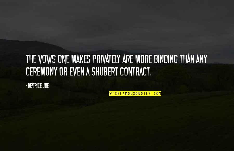 Anghel Sa Quotes By Beatrice Lillie: The vows one makes privately are more binding