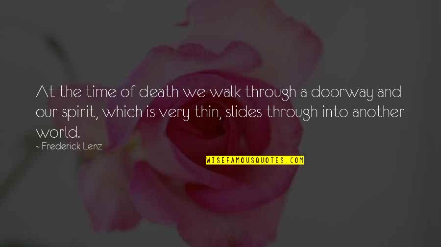 Anghus Buchans Movie Quotes By Frederick Lenz: At the time of death we walk through Anghus Buchans Movie Quotes By Frederick Lenz: At the time of death we walk through