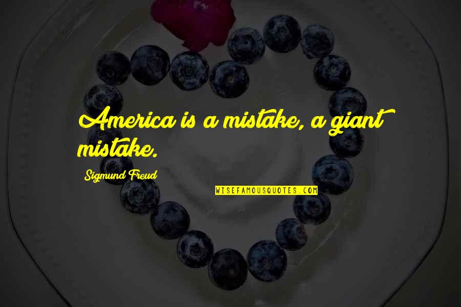 Angie Lewin Quotes By Sigmund Freud: America is a mistake, a giant mistake. Angie Lewin Quotes By Sigmund Freud: America is a mistake, a giant mistake.