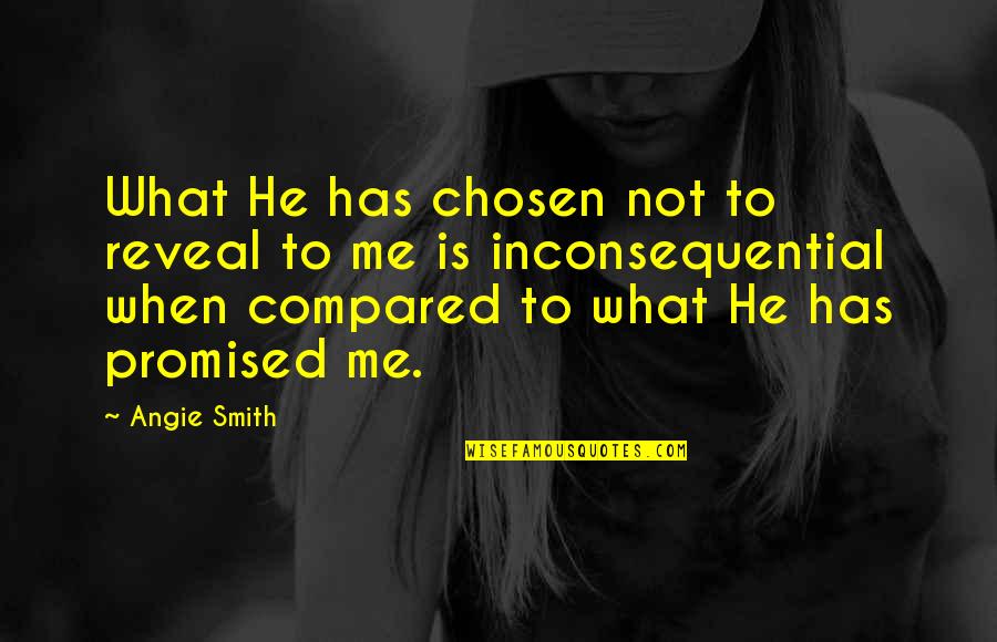 Angie Quotes By Angie Smith: What He has chosen not to reveal to