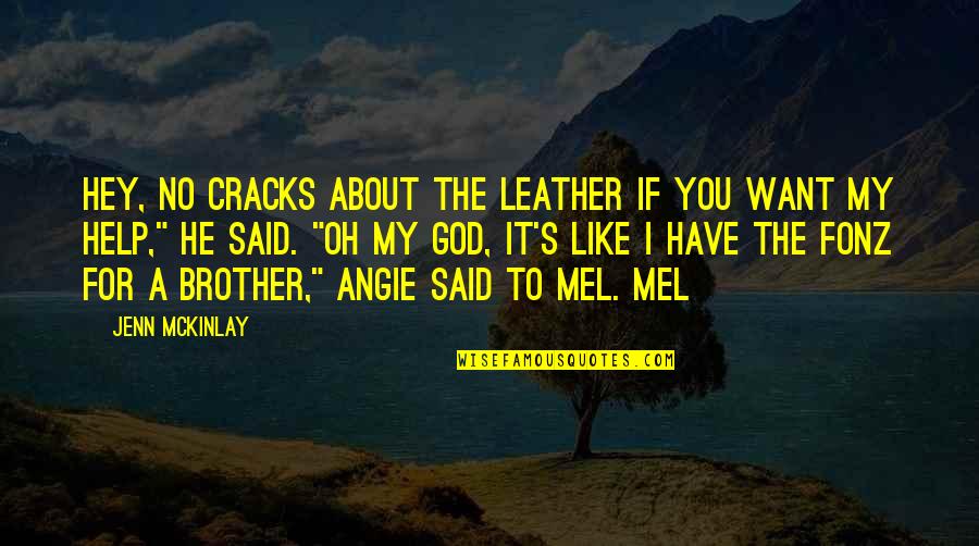 Angie Quotes By Jenn McKinlay: Hey, no cracks about the leather if you