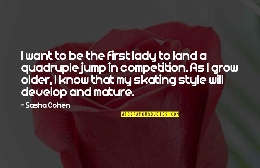 Anginetti Recipes Quotes By Sasha Cohen: I want to be the first lady to
