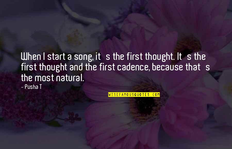 Angioplasty Vs Angiogram Quotes By Pusha T: When I start a song, it's the first