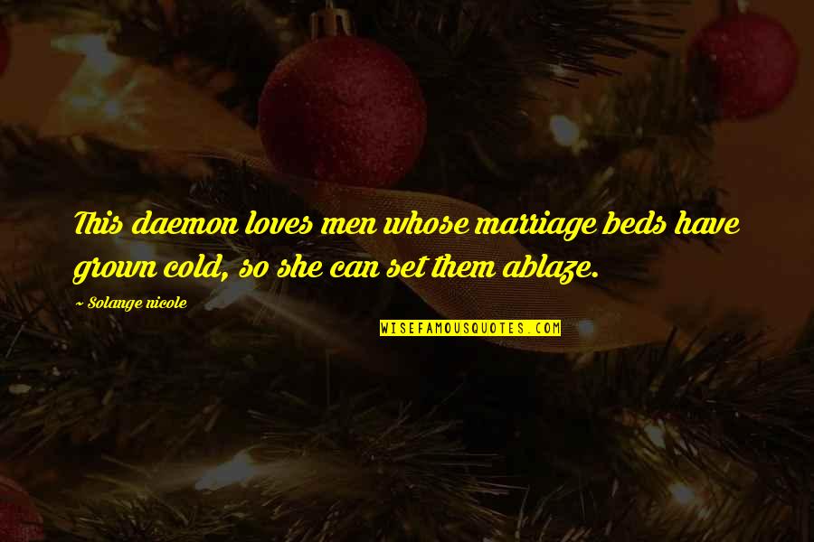 Angizeh Quotes By Solange Nicole: This daemon loves men whose marriage beds have