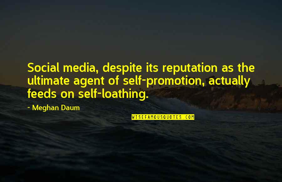 Angle Of Life Quotes By Meghan Daum: Social media, despite its reputation as the ultimate