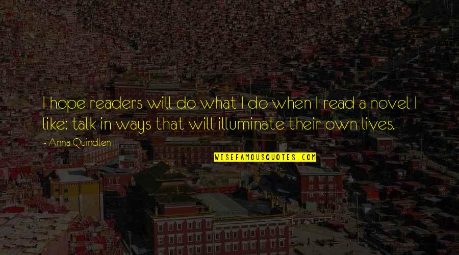 Anglepoise Paul Quotes By Anna Quindlen: I hope readers will do what I do Anglepoise Paul Quotes By Anna Quindlen: I hope readers will do what I do