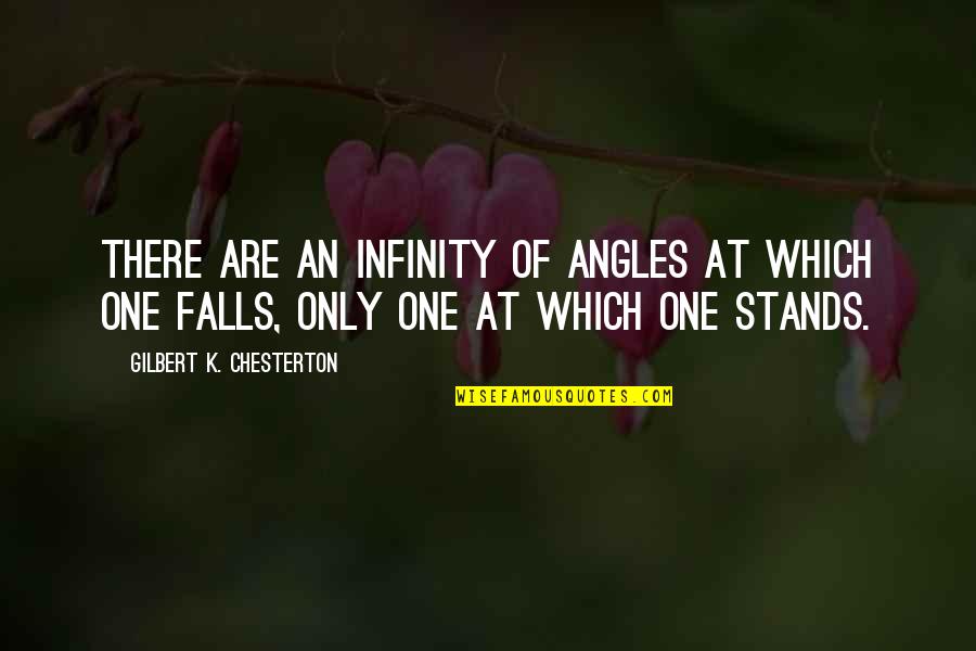 Angles Quotes By Gilbert K. Chesterton: There are an infinity of angles at which
