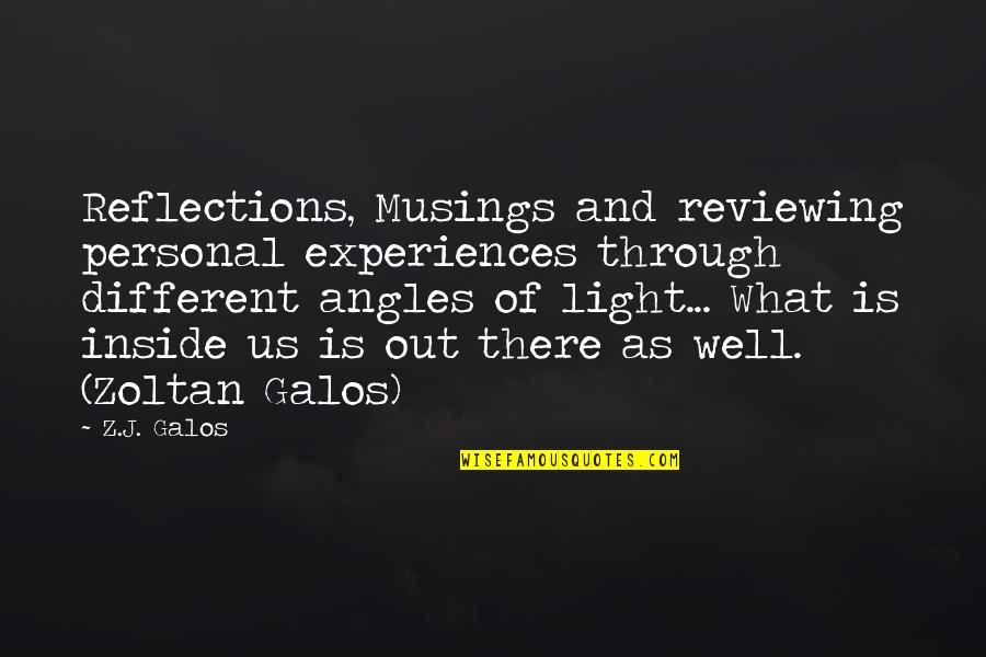 Angles Quotes By Z.J. Galos: Reflections, Musings and reviewing personal experiences through different