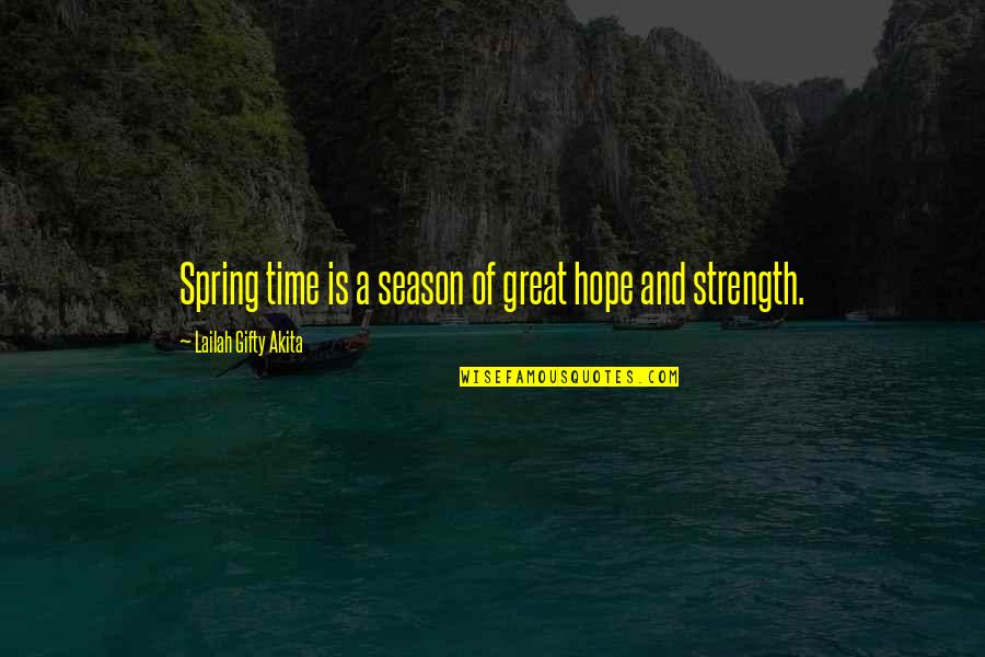 Anglesea Quotes By Lailah Gifty Akita: Spring time is a season of great hope