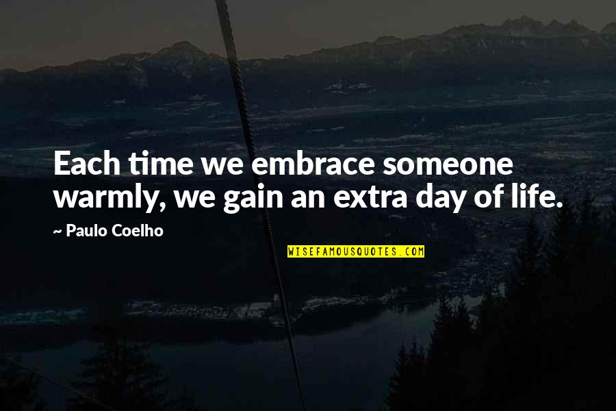 Anglo Saxon Literature Quotes By Paulo Coelho: Each time we embrace someone warmly, we gain