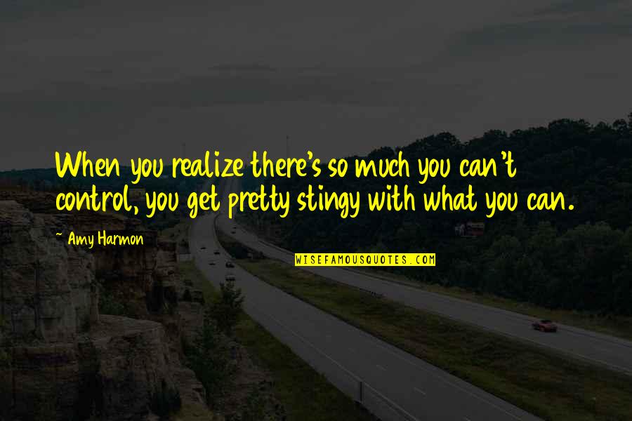 Anglophile Books Quotes By Amy Harmon: When you realize there's so much you can't Anglophile Books Quotes By Amy Harmon: When you realize there's so much you can't
