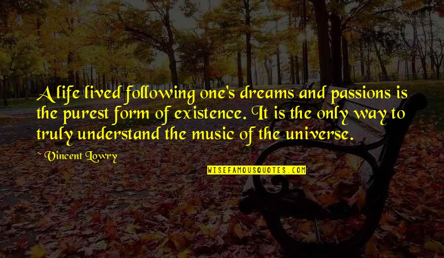 Anglorum Saxonum Quotes By Vincent Lowry: A life lived following one's dreams and passions