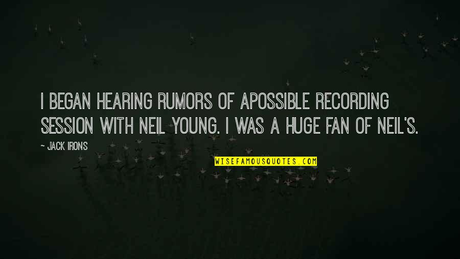 Angmar Home Quotes By Jack Irons: I began hearing rumors of apossible recording session