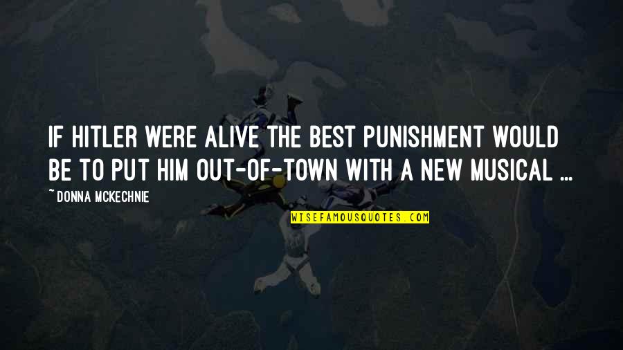 Angol Quotes By Donna McKechnie: If Hitler were alive the best punishment would