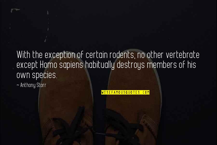Angolana Puta Quotes By Anthony Storr: With the exception of certain rodents, no other Angolana Puta Quotes By Anthony Storr: With the exception of certain rodents, no other