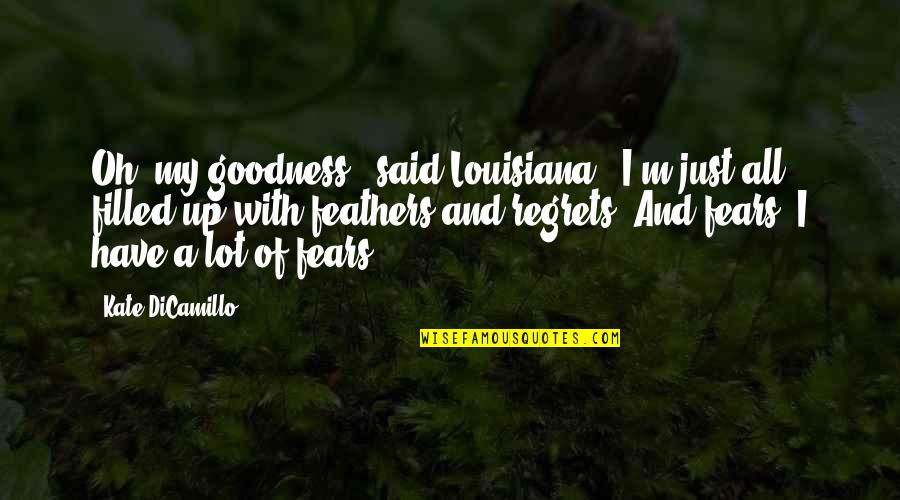Angrezi Medium Quotes By Kate DiCamillo: Oh, my goodness," said Louisiana. "I'm just all Angrezi Medium Quotes By Kate DiCamillo: Oh, my goodness," said Louisiana. "I'm just all
