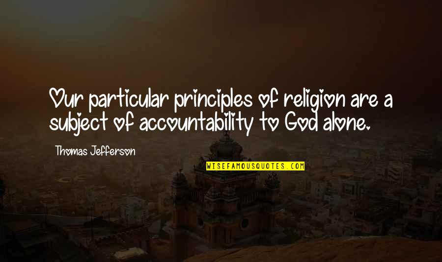 Angrezi Quotes By Thomas Jefferson: Our particular principles of religion are a subject Angrezi Quotes By Thomas Jefferson: Our particular principles of religion are a subject