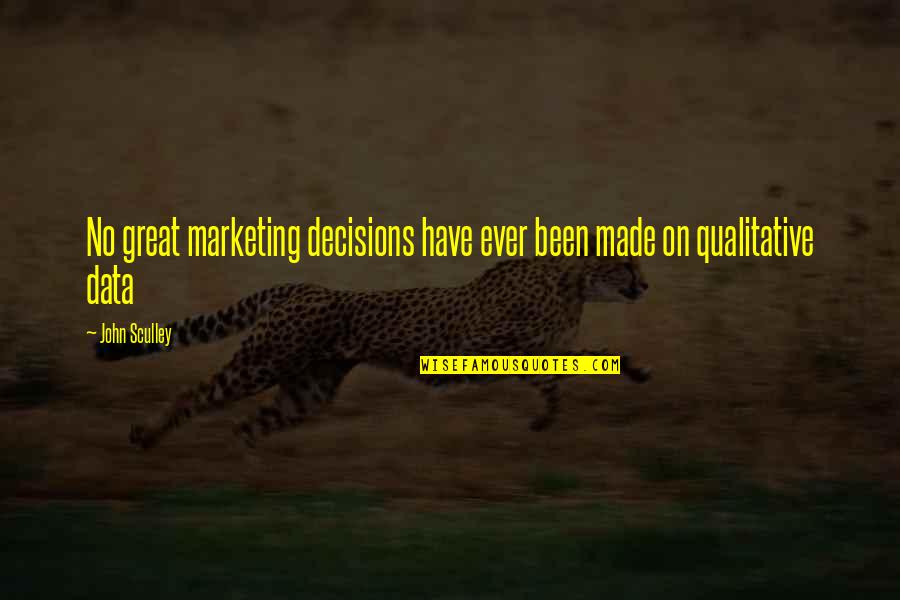 Angry And Jealous Quotes By John Sculley: No great marketing decisions have ever been made