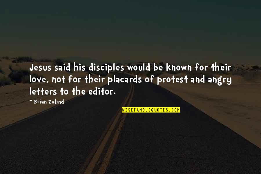 Angry And Love Quotes By Brian Zahnd: Jesus said his disciples would be known for