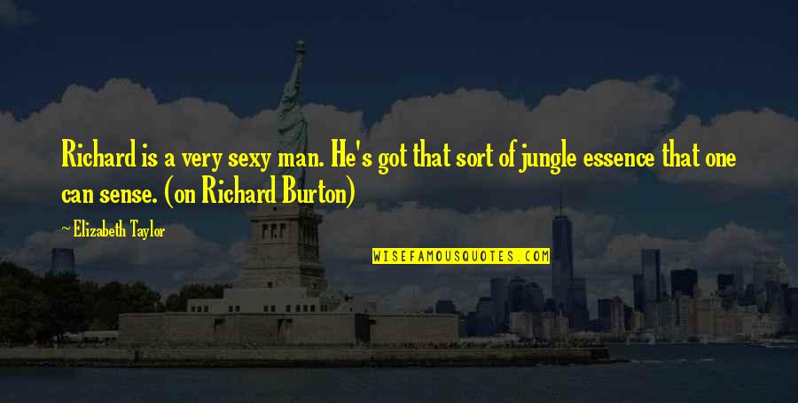 Angry And Sad Love Quotes By Elizabeth Taylor: Richard is a very sexy man. He's got