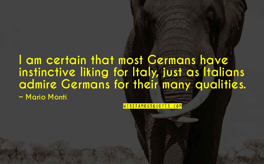 Angry At My Boyfriend Quotes By Mario Monti: I am certain that most Germans have instinctive