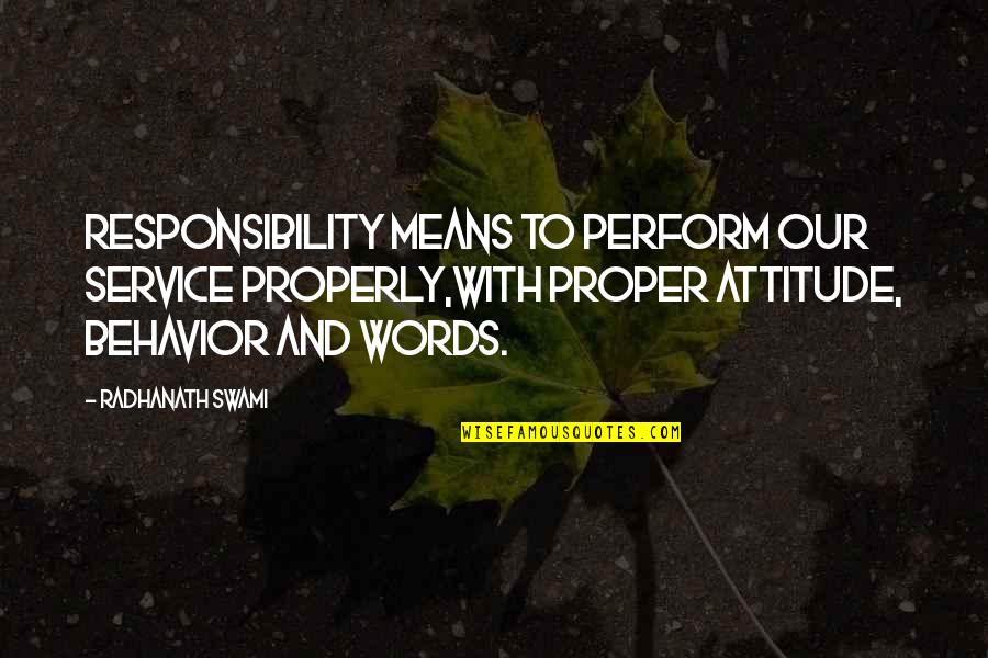 Angry At My Boyfriend Quotes By Radhanath Swami: Responsibility means to perform our service properly,with proper