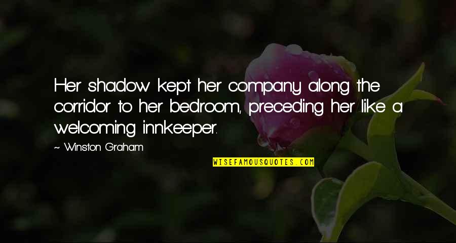 Angry Birds Funny Quotes By Winston Graham: Her shadow kept her company along the corridor