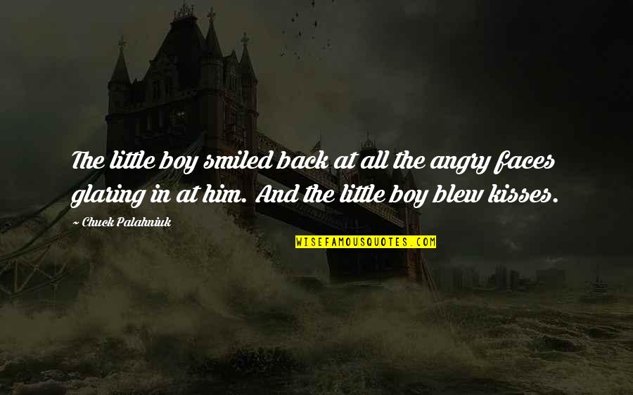 Angry Boy Quotes By Chuck Palahniuk: The little boy smiled back at all the