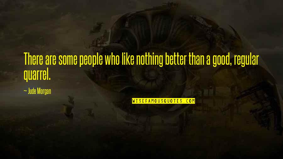 Angry Instagram Quotes By Jude Morgan: There are some people who like nothing better