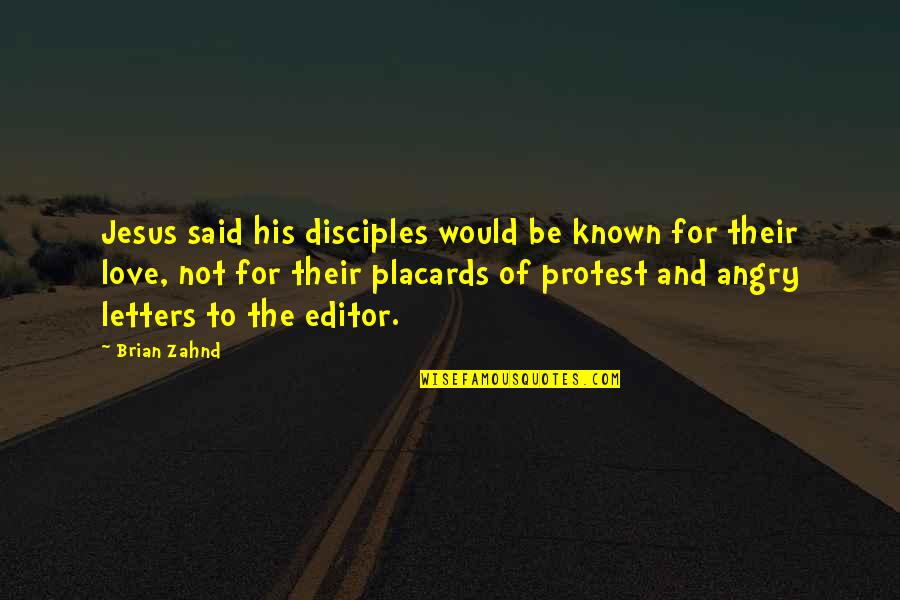 Angry Love Quotes By Brian Zahnd: Jesus said his disciples would be known for